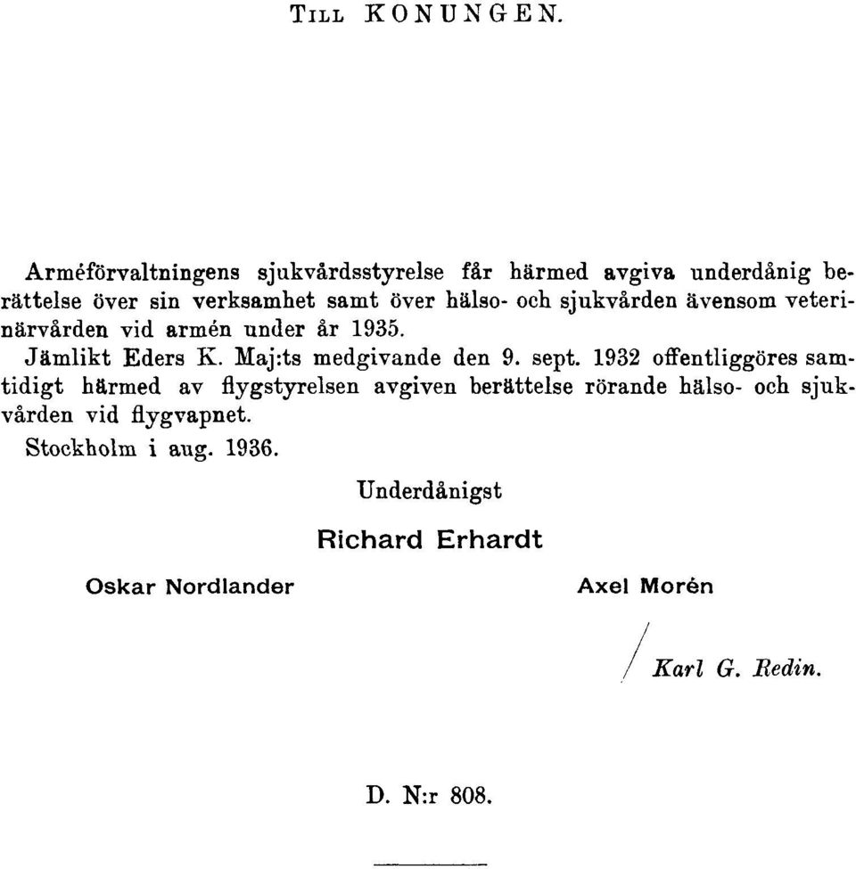 och sjukvården ävensom veterinärvården vid armén under år 1935. Jämlikt Eders K. Maj:ts medgivande den 9. sept.