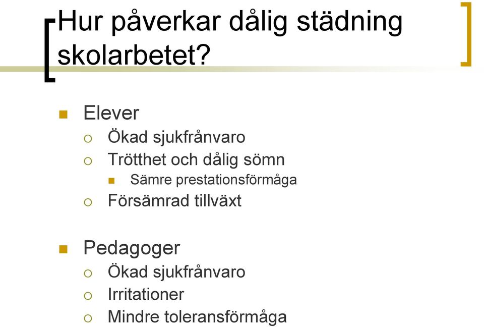 Sämre prestationsförmåga Försämrad tillväxt