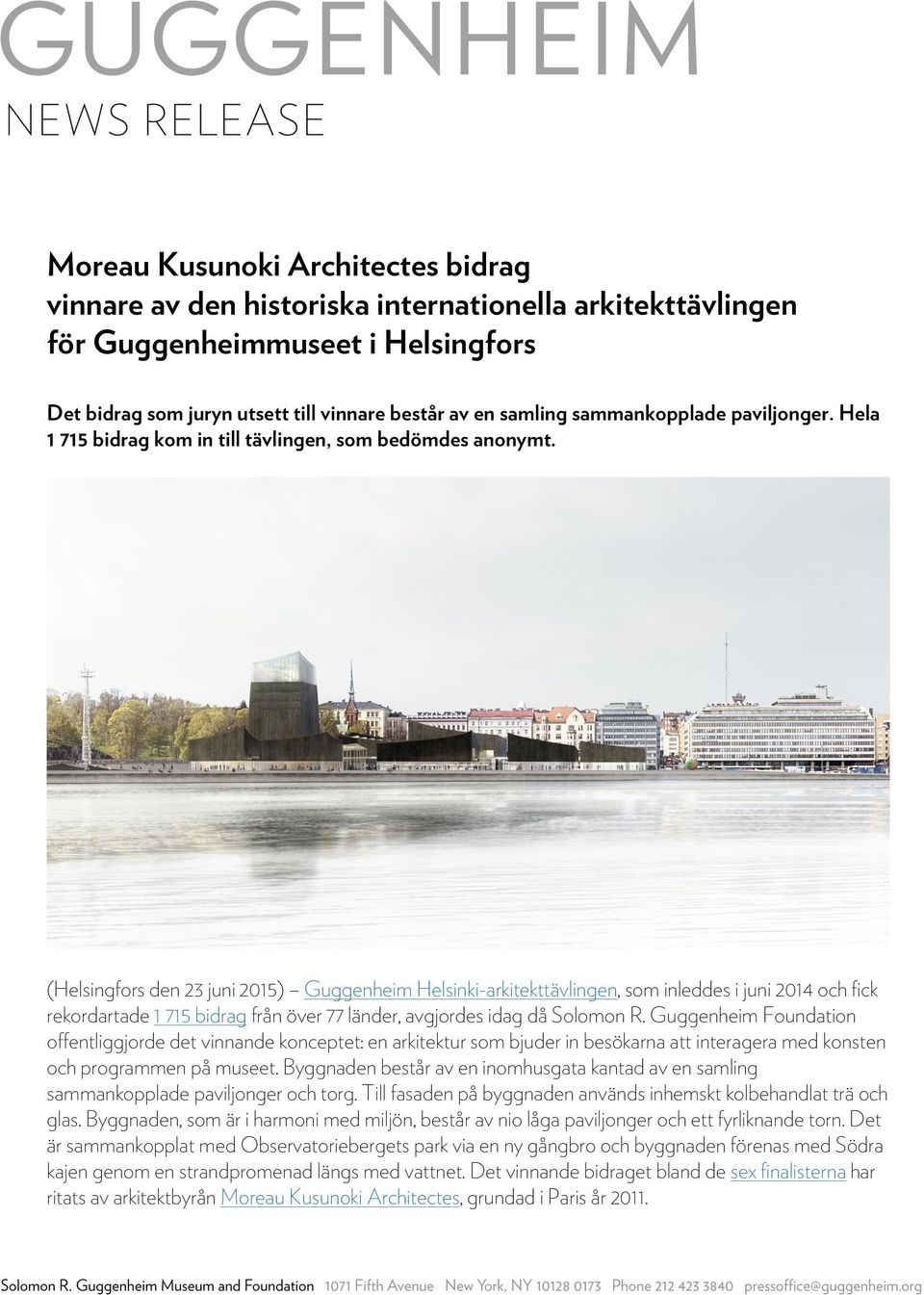 (Helsingfors den 23 juni 2015) Guggenheim Helsinki-arkitekttävlingen, som inleddes i juni 2014 och fick rekordartade 1 715 bidrag från över 77 länder, avgjordes idag då Solomon R.