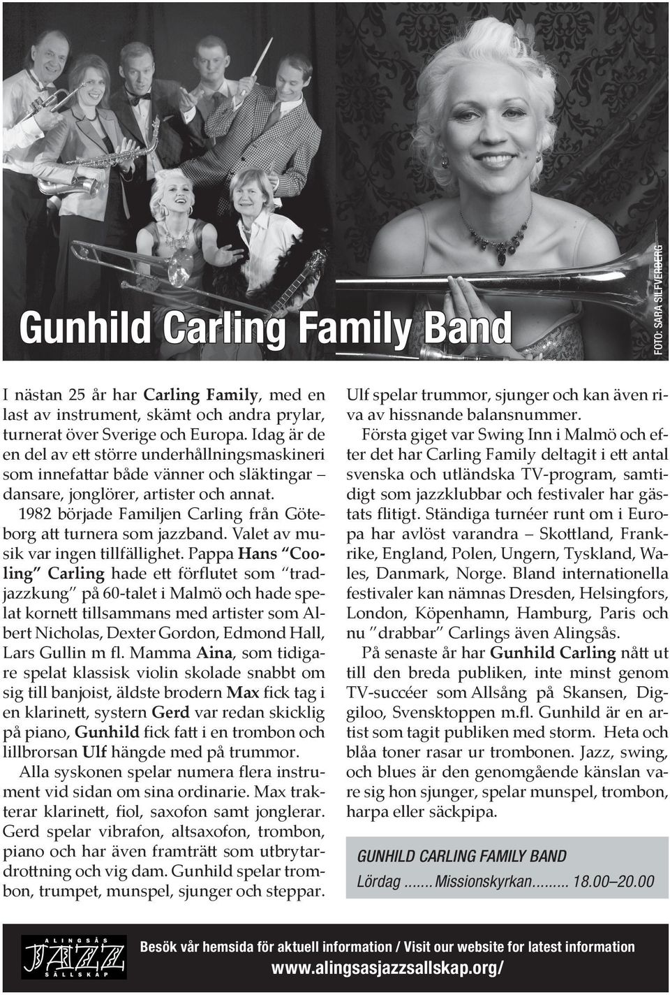 1982 började Familjen Carling från Göteborg a turnera som jazzband. Valet av musik var ingen tillfällighet.