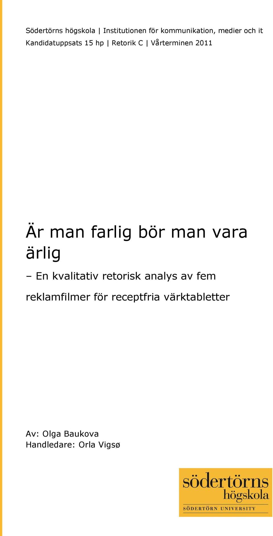 man vara ärlig En kvalitativ retorisk analys av fem reklamfilmer