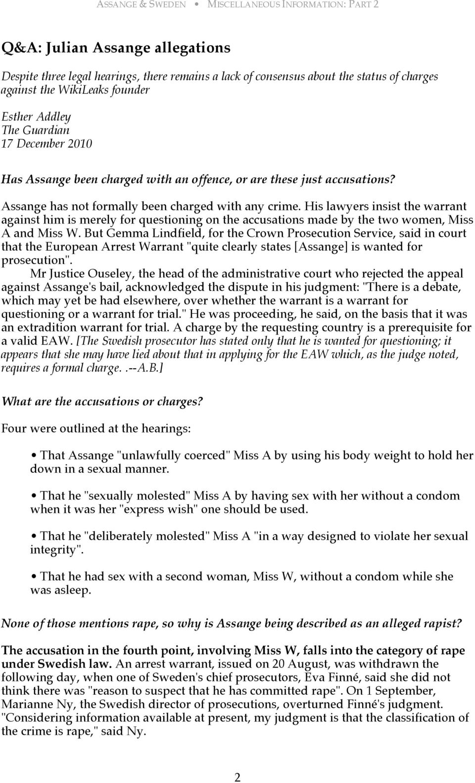 His lawyers insist the warrant against him is merely for questioning on the accusations made by the two women, Miss A and Miss W.