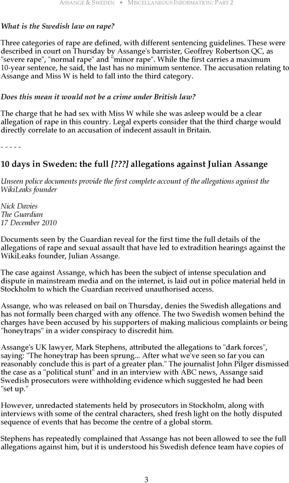 While the first carries a maximum 10-year sentence, he said, the last has no minimum sentence. The accusation relating to Assange and Miss W is held to fall into the third category.