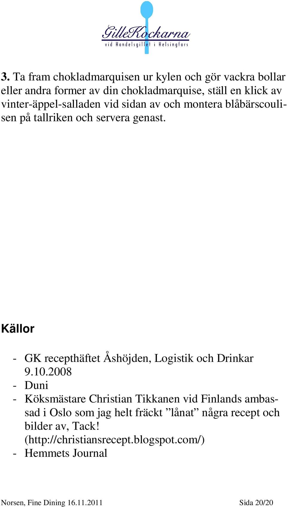 Källor - GK recepthäftet Åshöjden, Logistik och Drinkar 9.10.