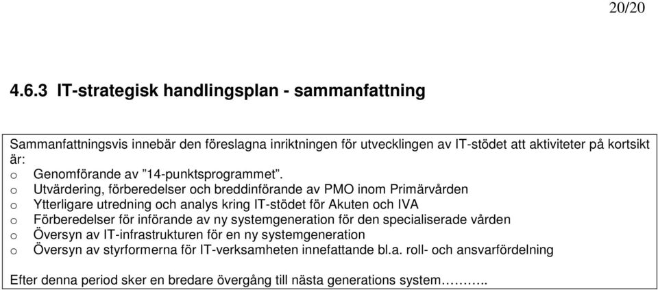 Genomförande av 14-punktsprogrammet.