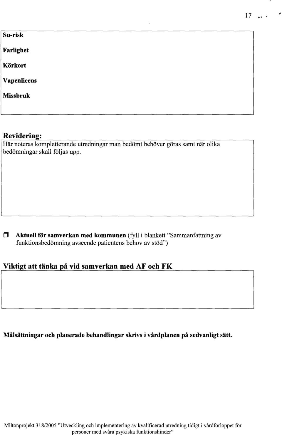 0 Aktuell för samverkan med kommunen (fyll i blankett "Sammanfattning av funktionsbedömning avseende