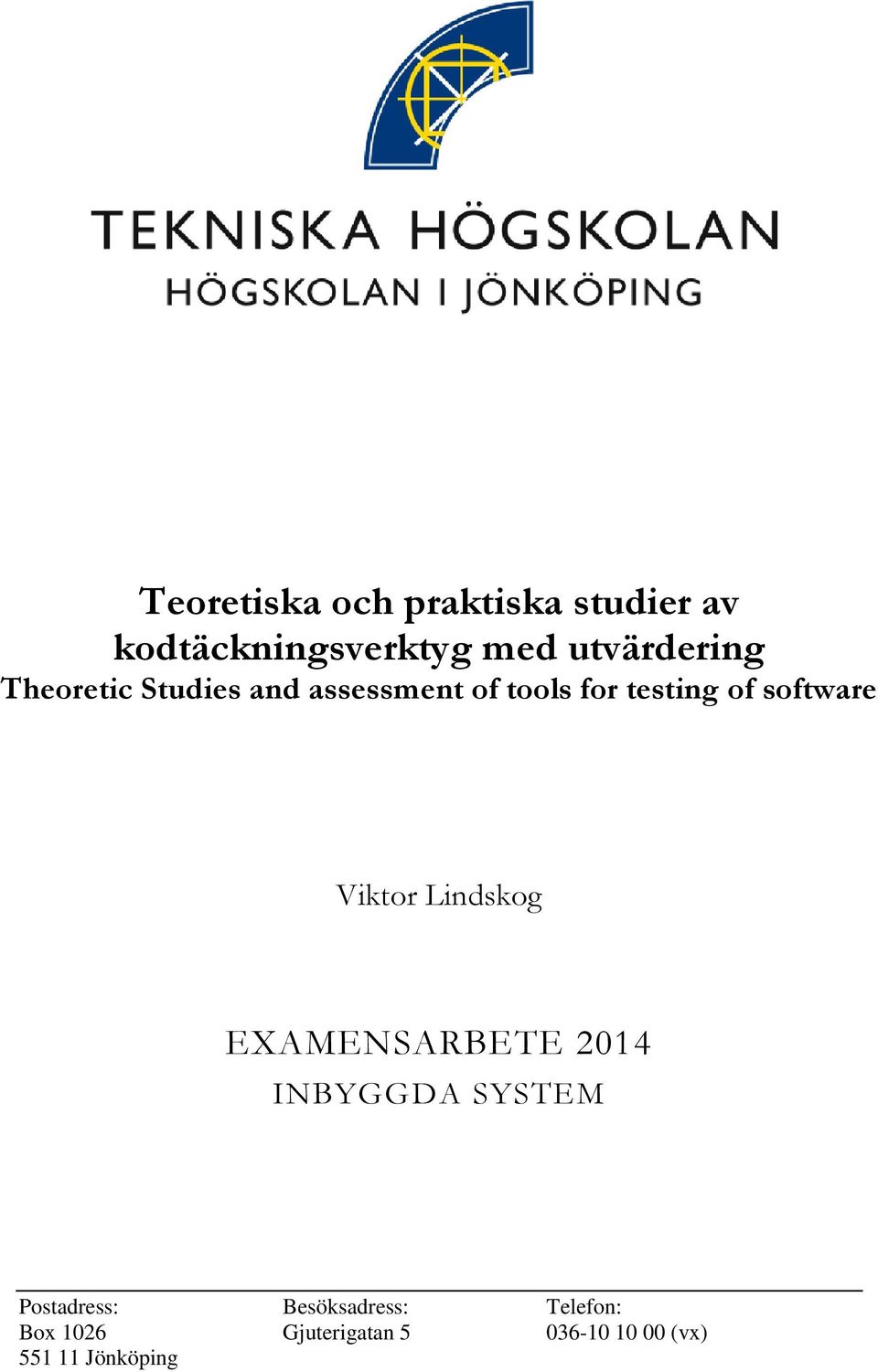 software Viktor Lindskog EXAMENSARBETE 2014 INBYGGDA SYSTEM