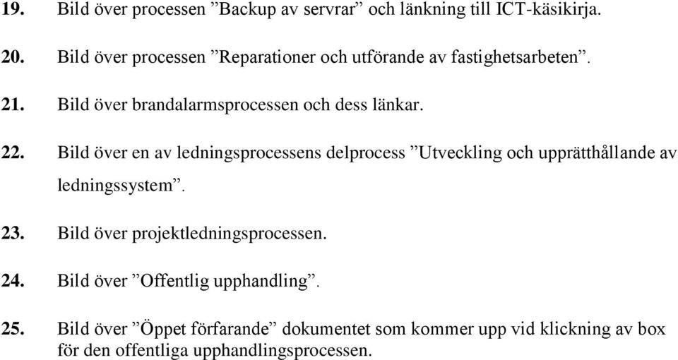 Bild över en av ledningsprocessens delprocess Utveckling och upprätthållande av ledningssystem. 23.