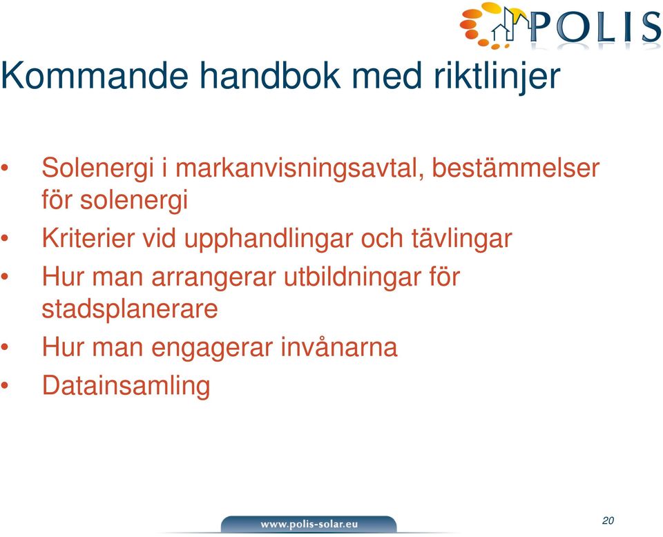 vid upphandlingar och tävlingar Hur man arrangerar