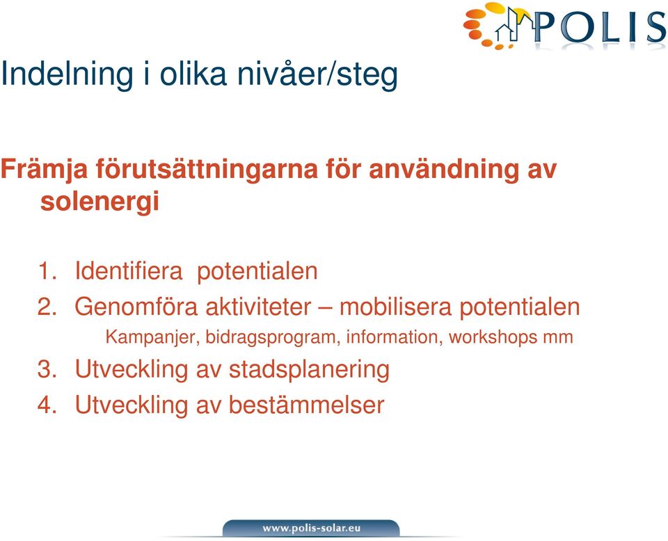 Genomföra aktiviteter mobilisera potentialen Kampanjer,