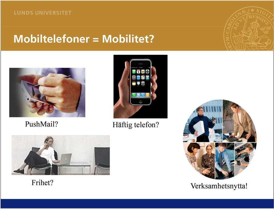 Häftig telefon?