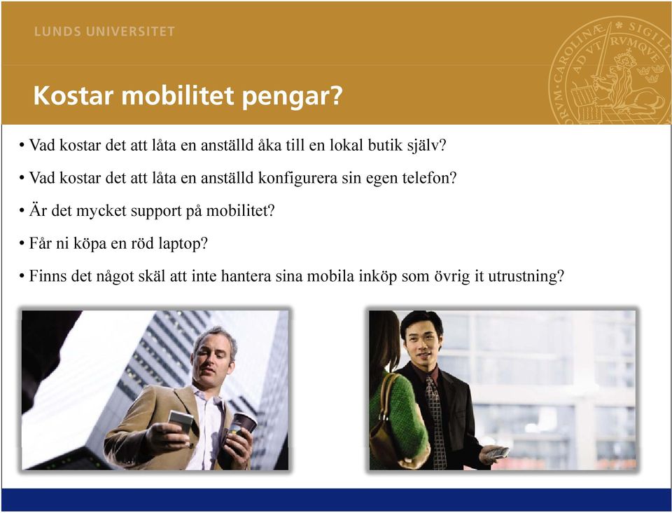 Vad kostar det att låta en anställd konfigurera sin egen telefon?