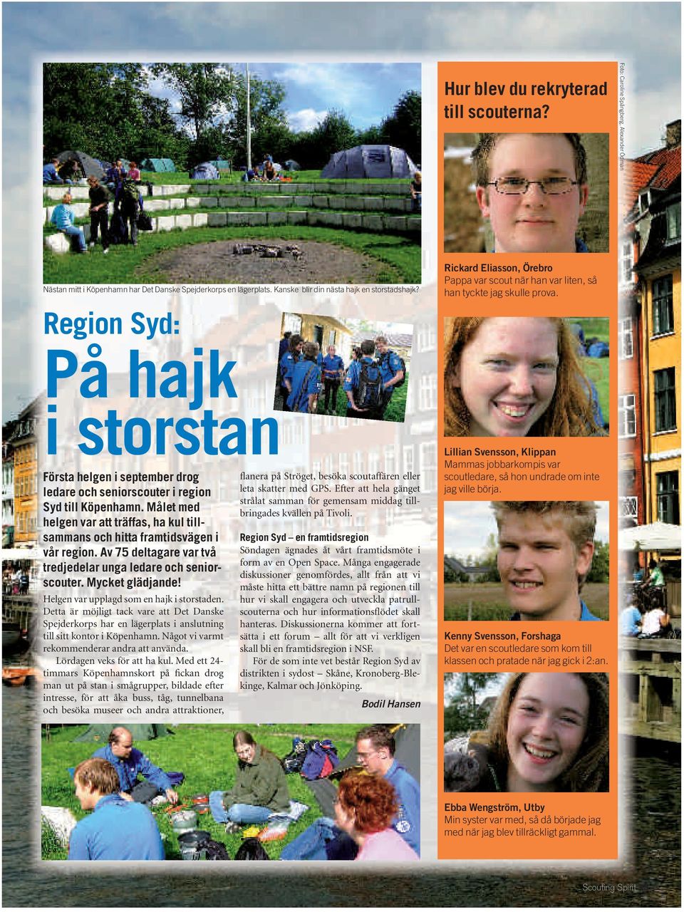 Region Syd: På hajk i storstan Första helgen i september drog ledare och seniorscouter i region Syd till Köpenhamn.