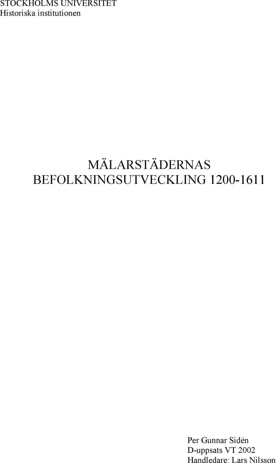 BEFOLKNINGSUTVECKLING 1200-1611 Per