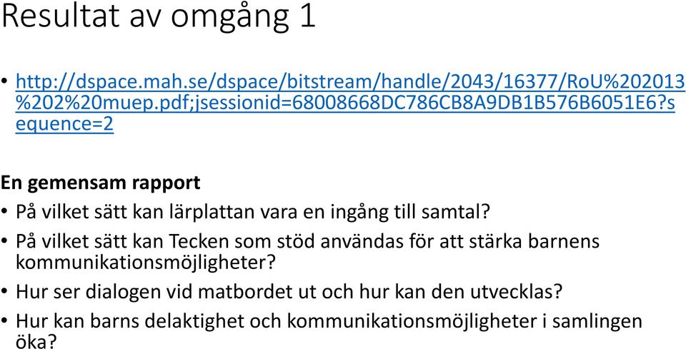 s equence=2 En gemensam rapport På vilket sätt kan lärplattan vara en ingång till samtal?