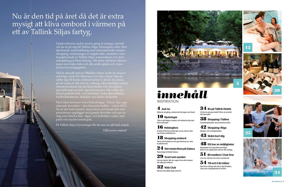 toppkvalité, utmärkta viner handplockade av Tallink Siljas sommelierer och skön avkoppling på Hera Salong.