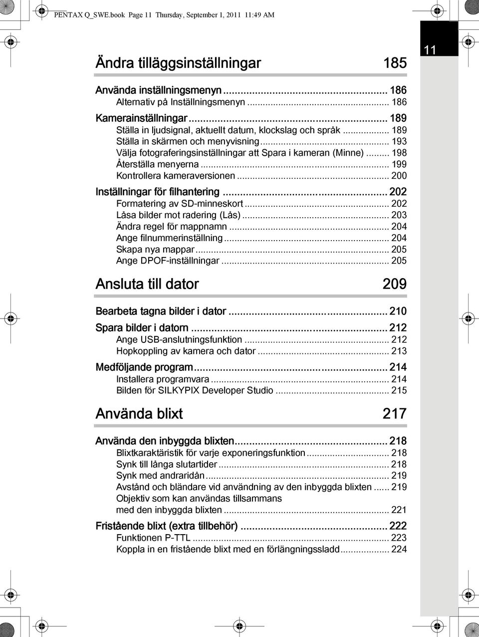 .. 199 Kontrollera kameraversionen... 200 Inställningar för filhantering... 202 Formatering av SD-minneskort... 202 Låsa bilder mot radering (Lås)... 203 Ändra regel för mappnamn.