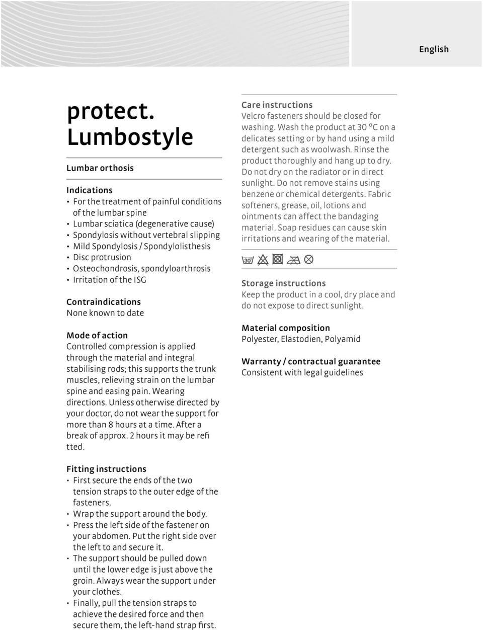 and integral stabilising rods; this supports the trunk muscles, relieving strain on the lumbar spine and easing pain. Wearing directions.
