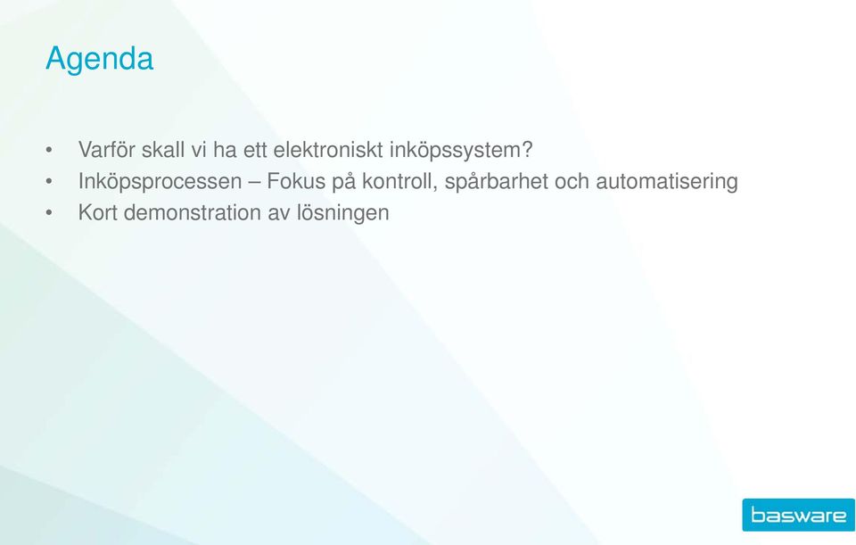 Inköpsprocessen Fokus på kontroll,