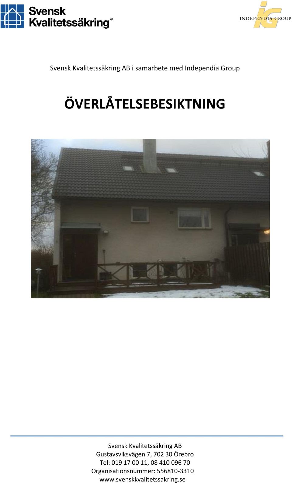 Gustavsviksvägen 7, 702 30 Örebro Tel: 019 17 00 11, 08 410