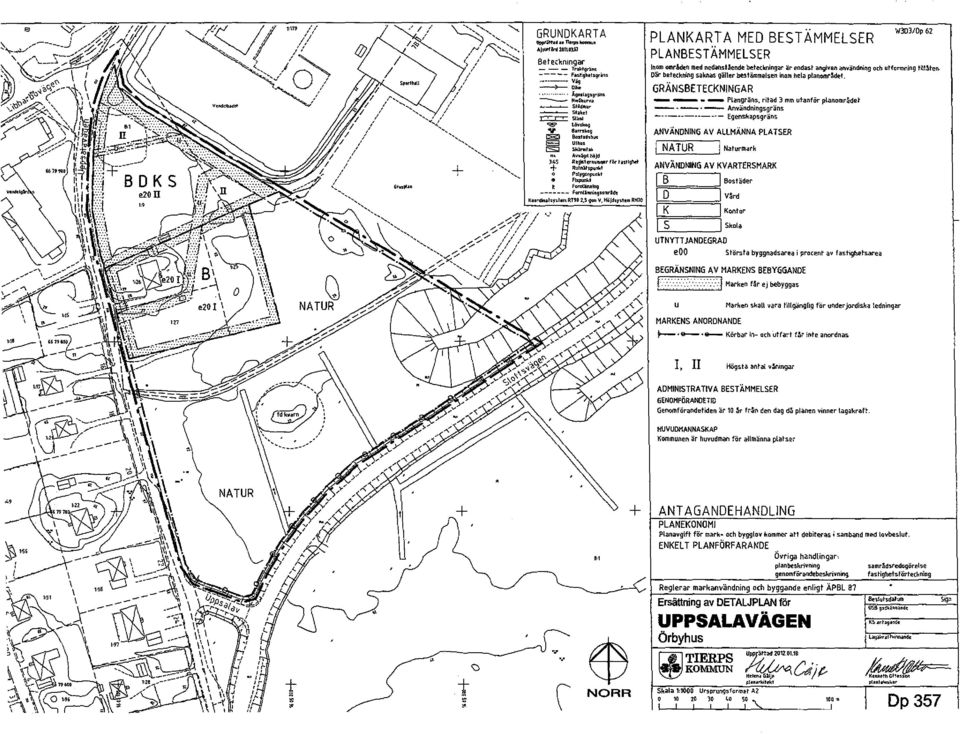 angiven ill'lviiindning och utformning ti!!lten. Där beteckning saknas gäller bestämmelsen inom hela planomr5del. GRÄNSBETECKNNGAR.. _ Plangräns. ritad 3 mm utanför planornrådel -_.