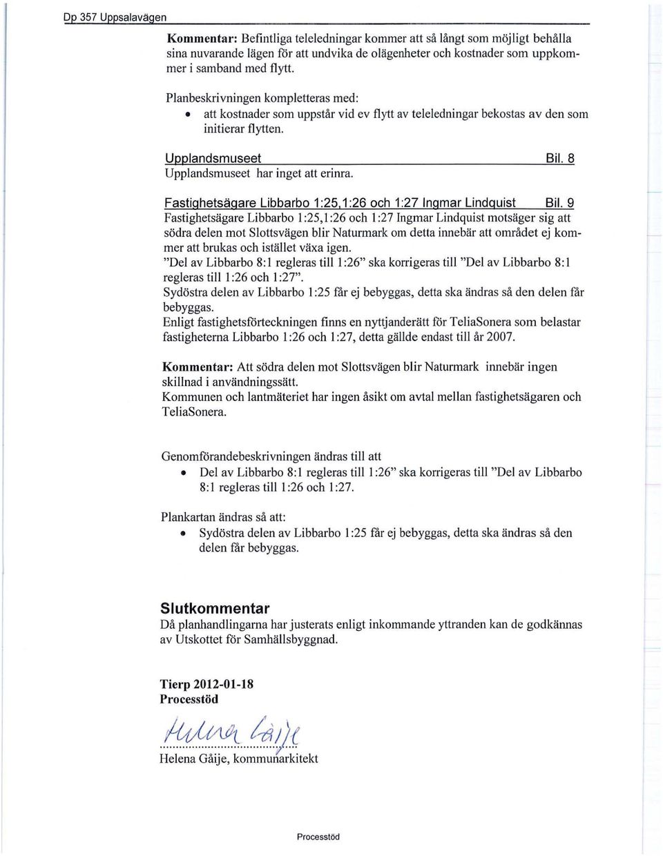 Fastighetsägare Libbarbo 1 :25.1 :26 och 1 :27 ngmar Lindquist Bil.