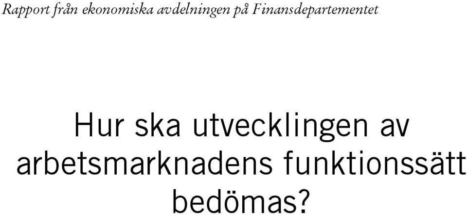 Finansdepartementet Hur ska