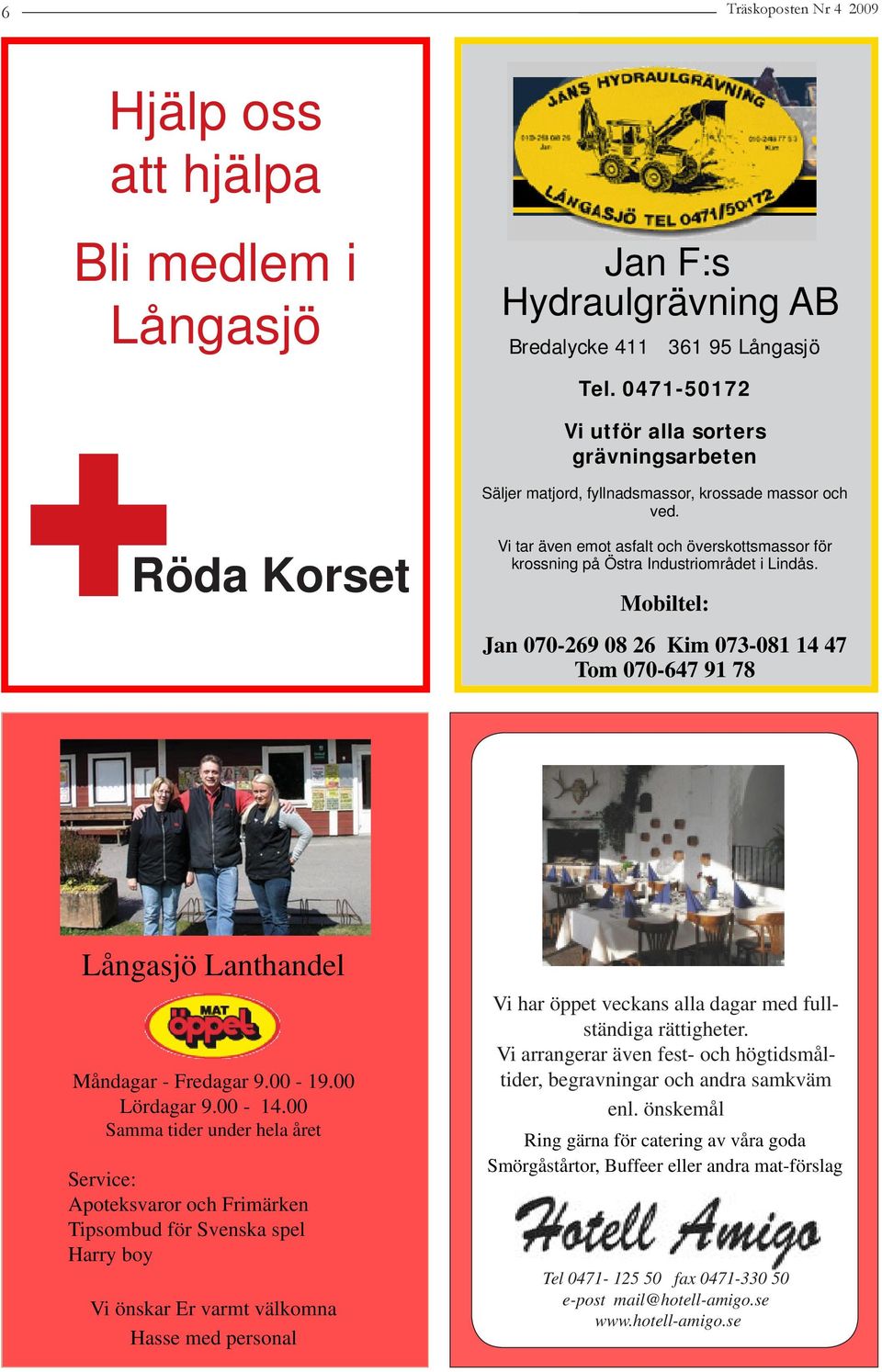 Röda Korset Vi tar även emot asfalt och överskottsmassor för krossning på Östra Industriområdet i Lindås.