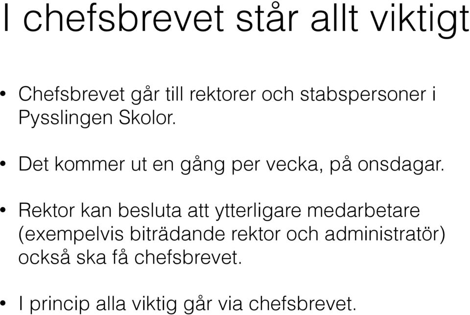 Det kommer ut en gång per vecka, på onsdagar.