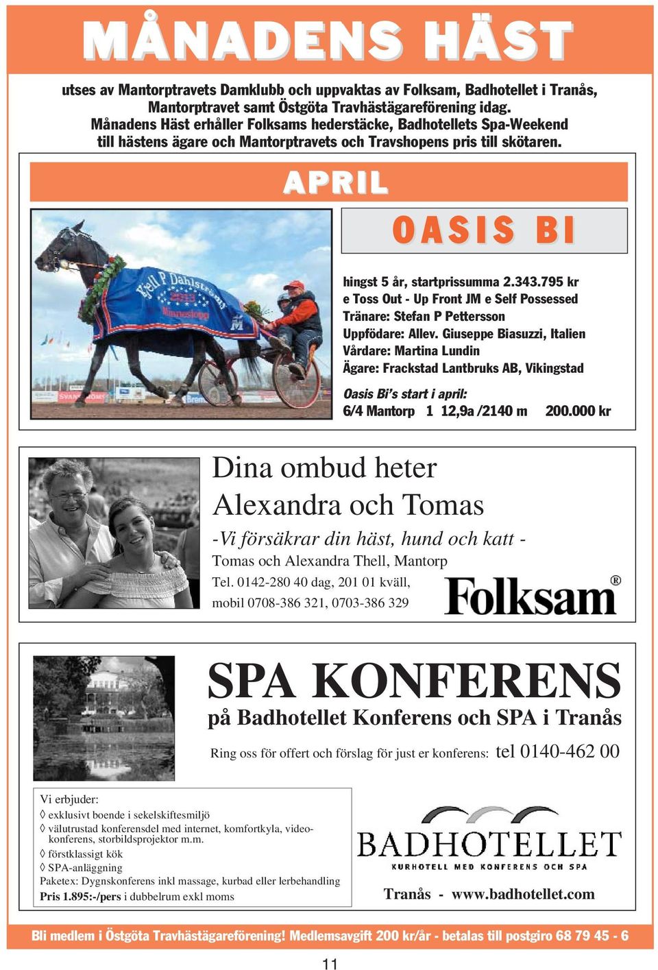 APRIL Dina ombud heter Alexandra och Tomas -Vi försäkrar din häst, hund och katt - Tomas och Alexandra Thell, Mantorp Tel.