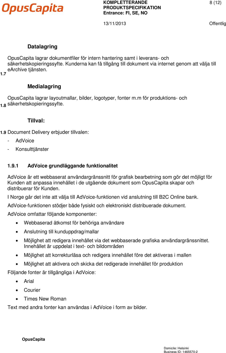 m för produktions- och säkerhetskopieringssyfte. Tillval: 1.9 