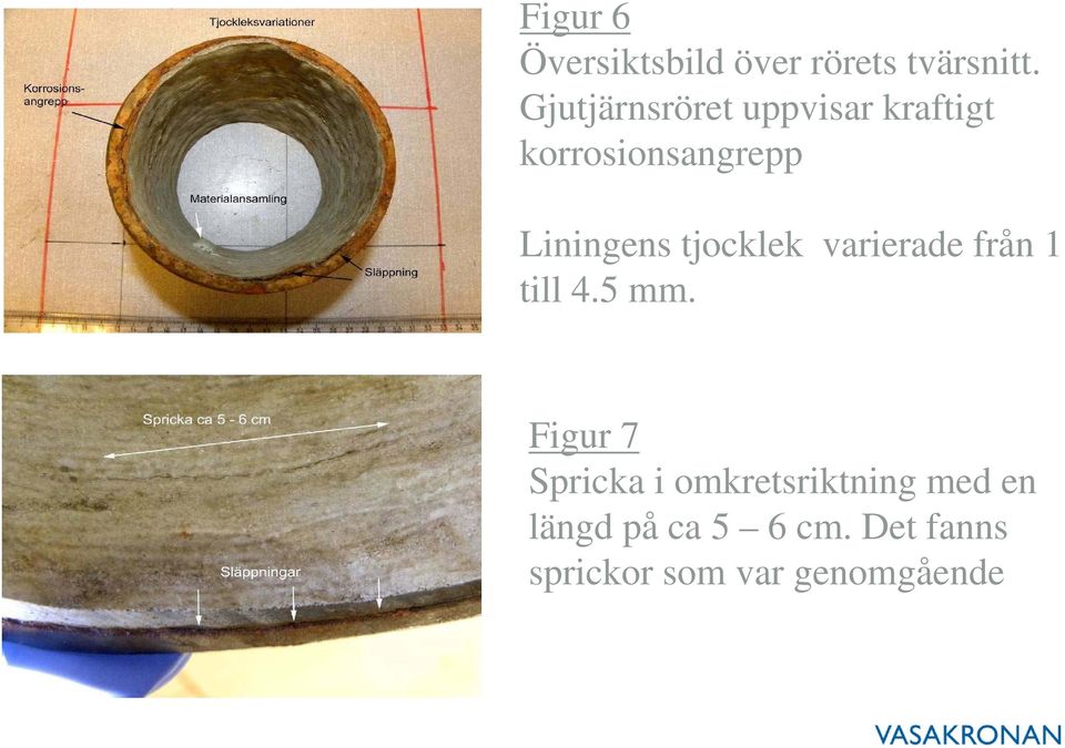 tjocklek varierade från 1 till 4.5 mm.