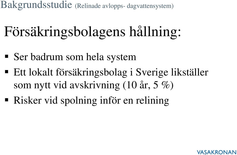 Ett lokalt försäkringsbolag i Sverige likställer som nytt