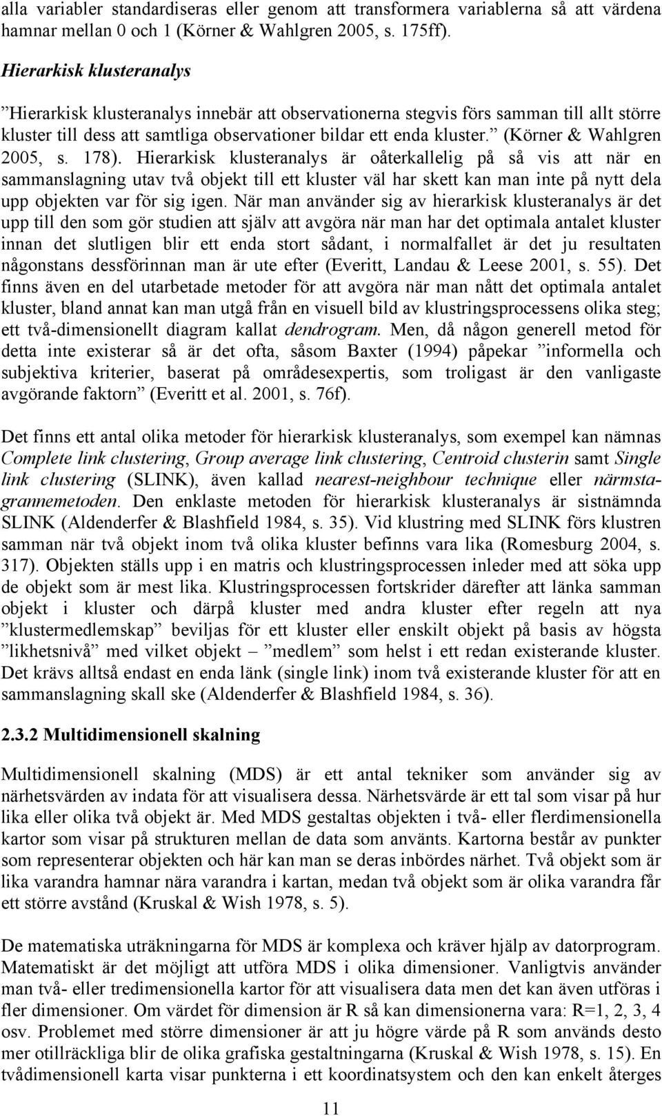 (Körner & Wahlgren 2005, s. 178).