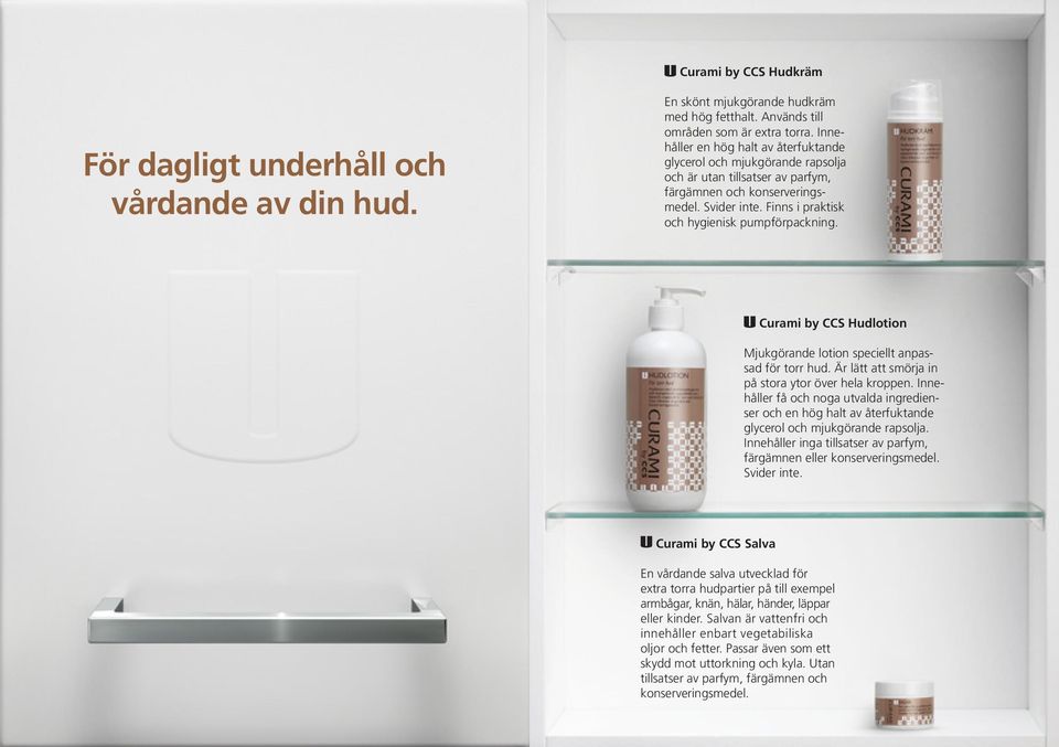 Finns i praktisk och hygienisk pumpförpackning. Curami by CCS Hudlotion Mjukgörande lotion speciellt anpassad för torr hud. Är lätt att smörja in på stora ytor över hela kroppen.