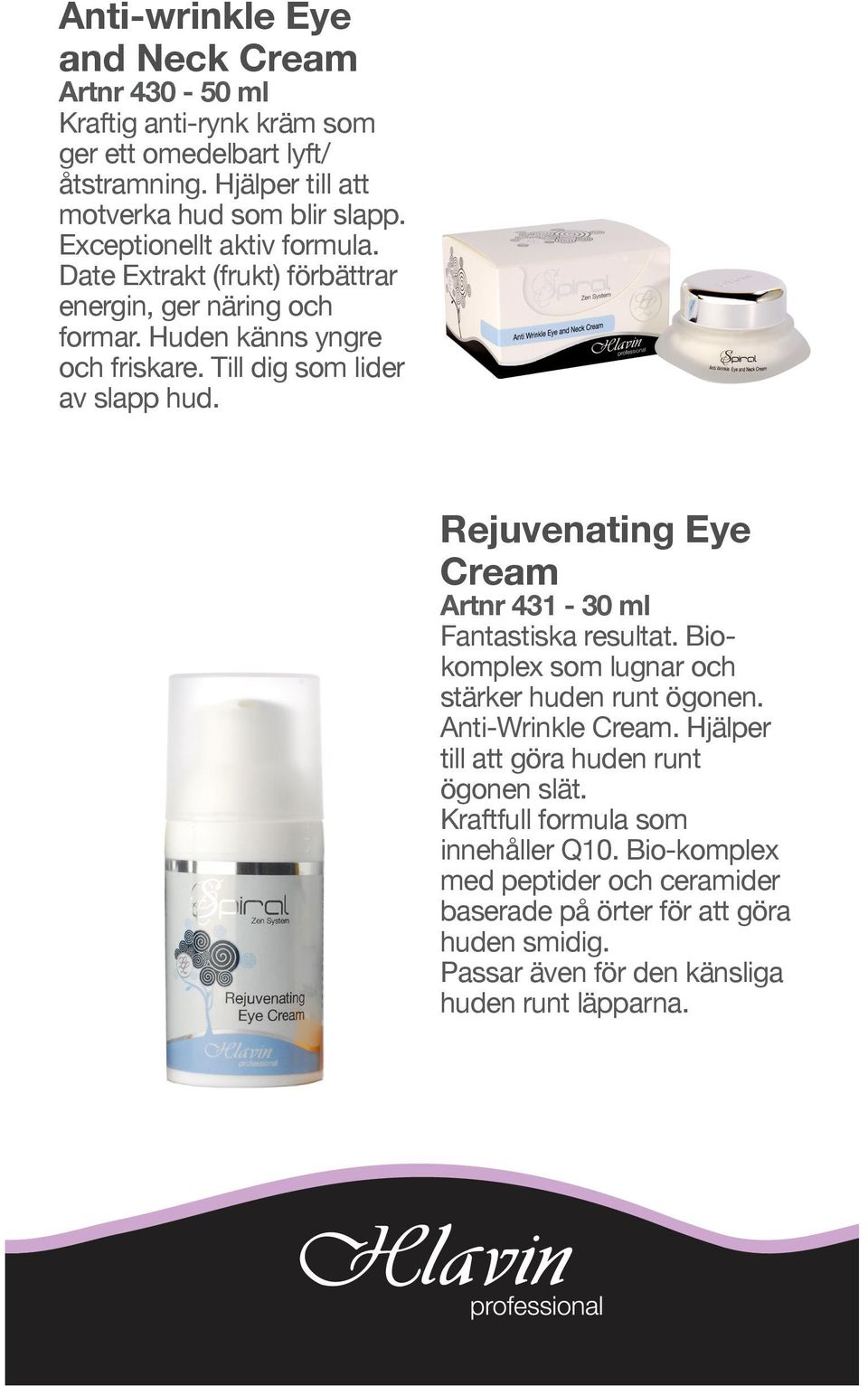 Rejuvenating Eye Cream Artnr 431-30 ml Fantastiska resultat. Biokomplex som lugnar och stärker huden runt ögonen. Anti-Wrinkle Cream.