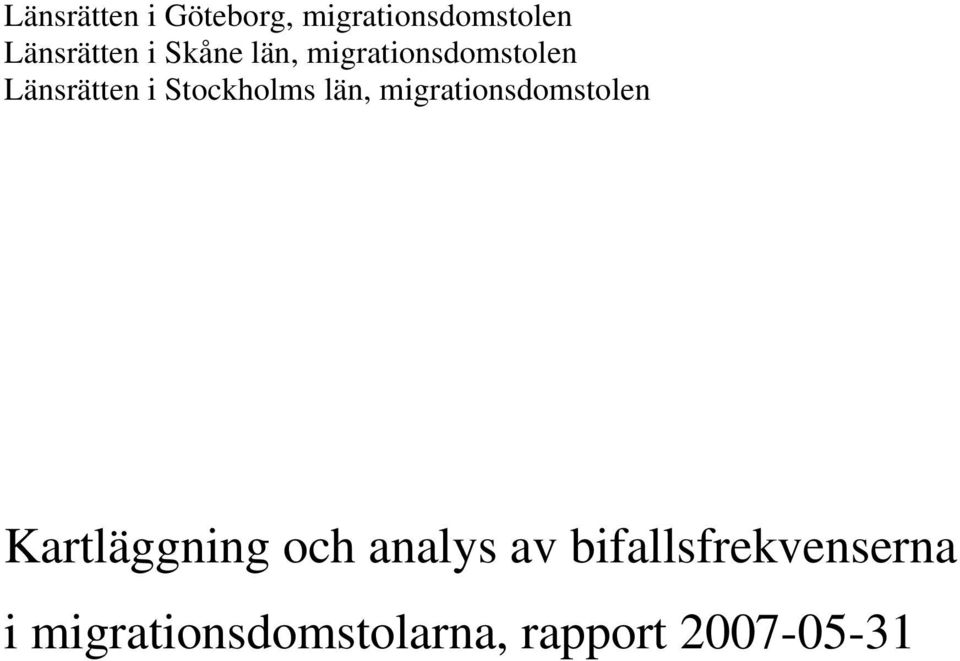 län, migrationsdomstolen Kartläggning och analys av