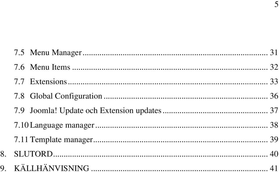 Update och Extension updates... 37 7.10 Language manager.