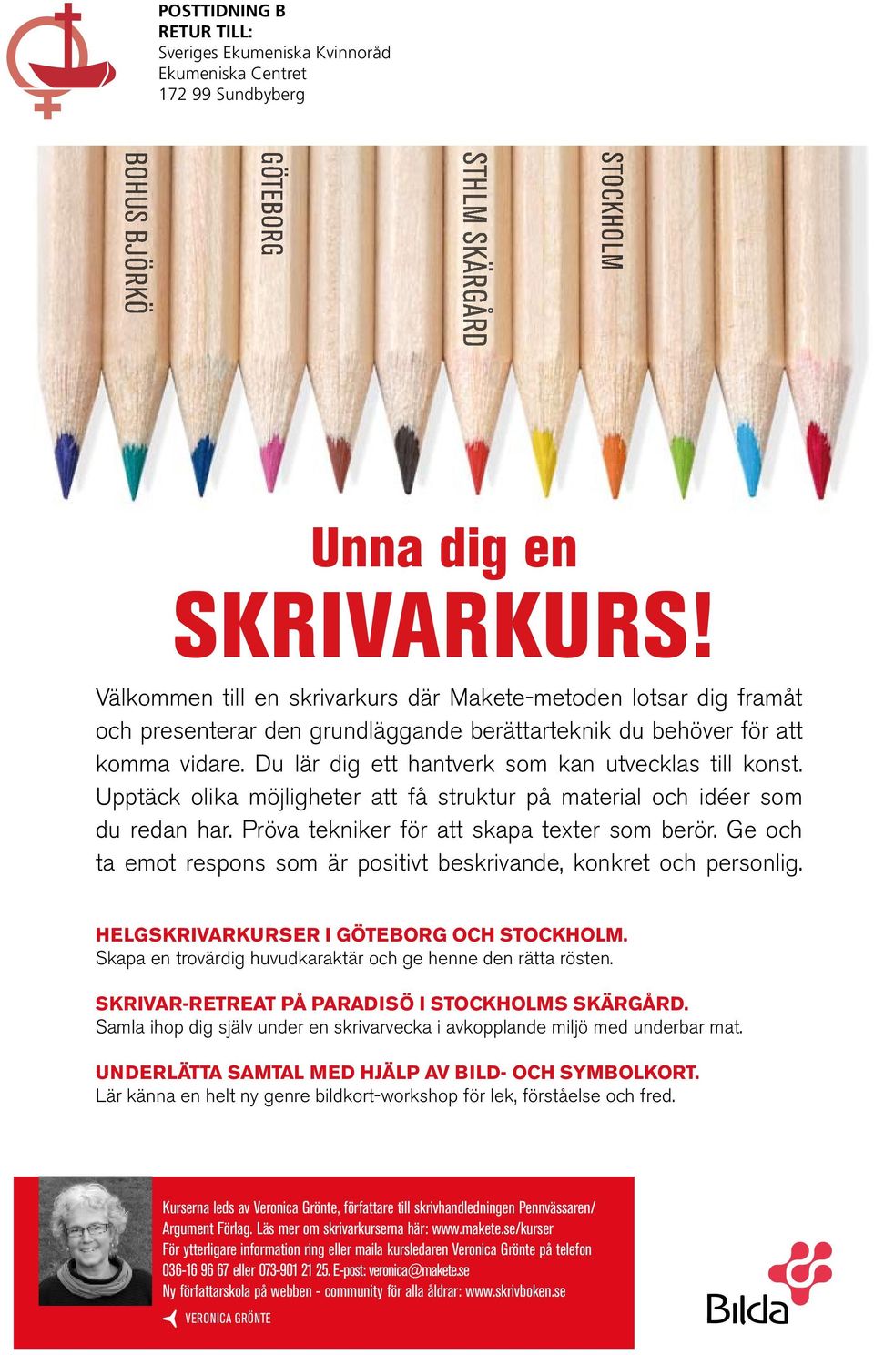 Du lär dig ett hantverk som kan utvecklas till konst. Upptäck olika möjligheter att få struktur på material och idéer som du redan har. Pröva tekniker för att skapa texter som berör.