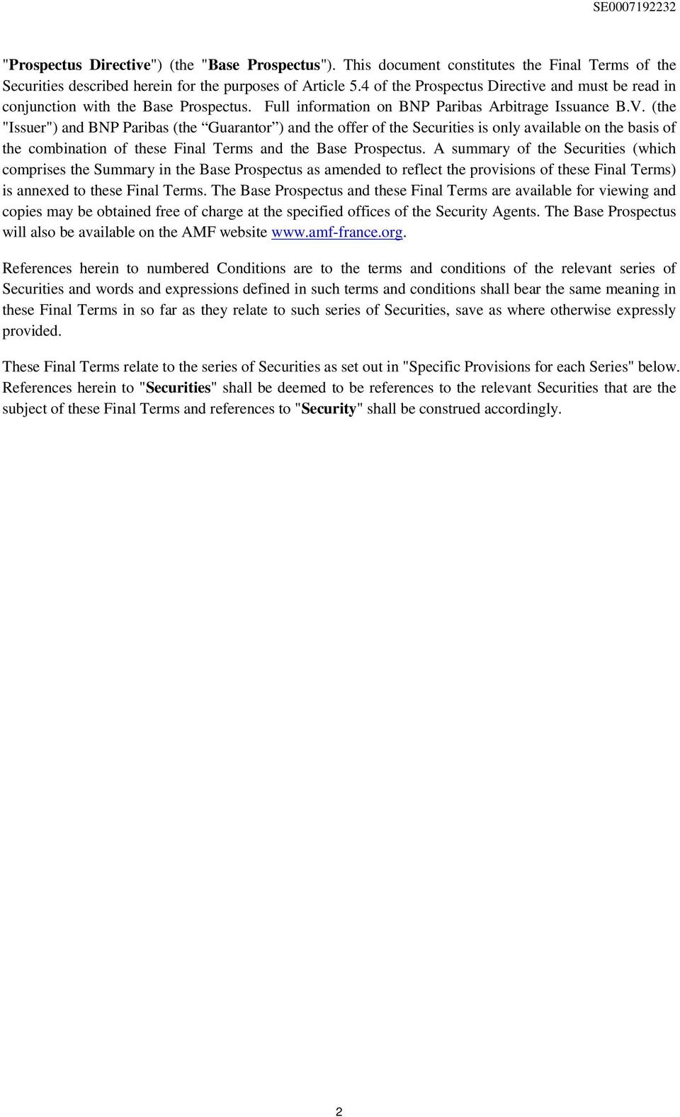 (the "Issuer") and BNP Paribas (the Guarantor ) and the offer of the Securities is only available on the basis of the combination of these Final Terms and the Base Prospectus.