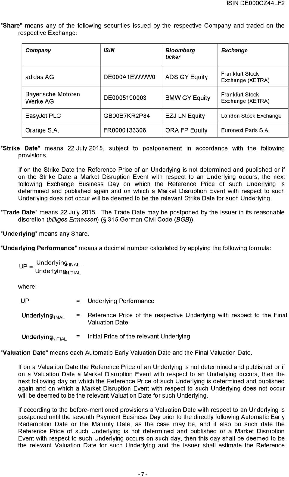 A. "Strike Date" means 22 July 2015, subject to postponement in accordance with the following provisions.