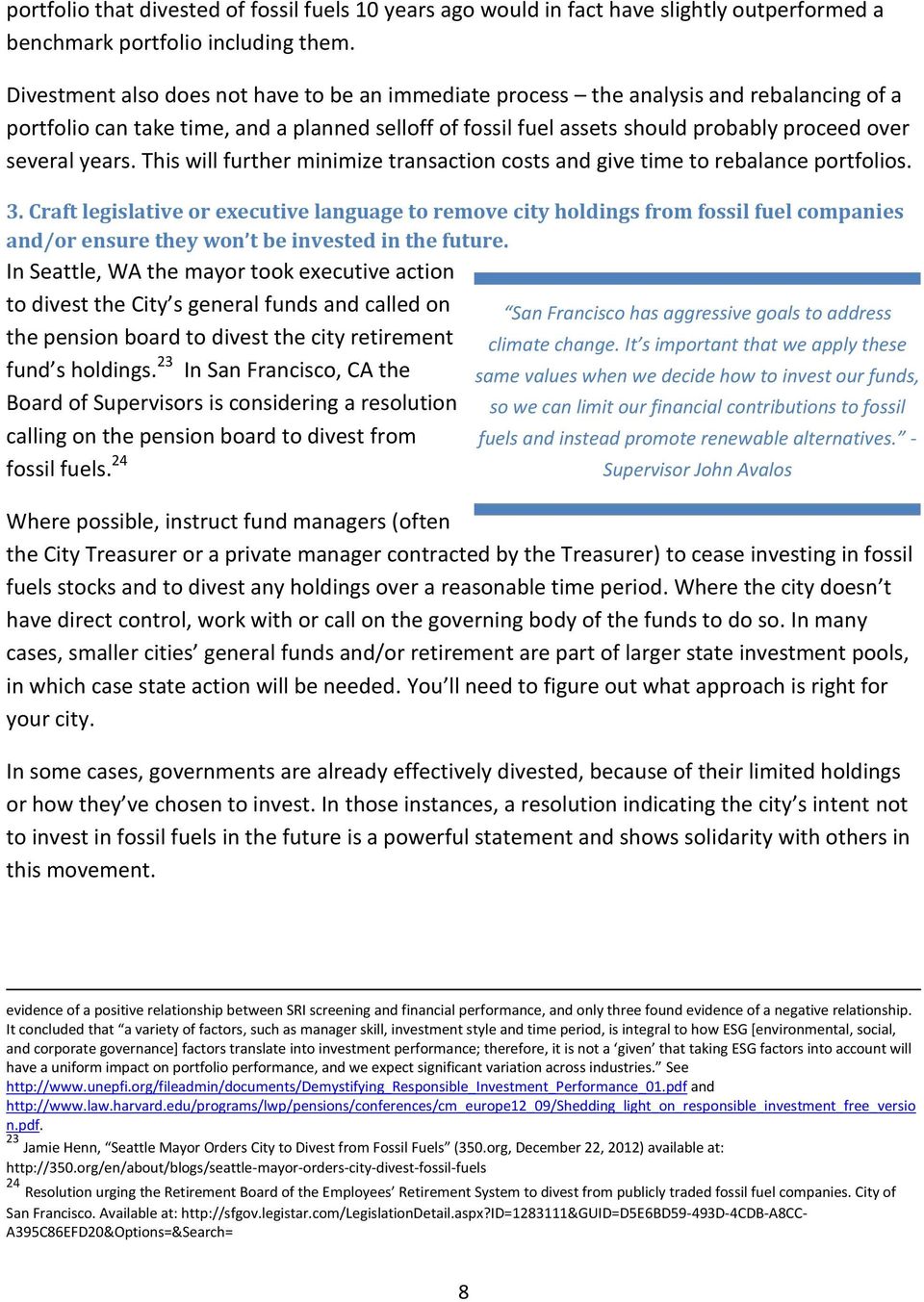 years. This will further minimize transaction costs and give time to rebalance portfolios. 3.