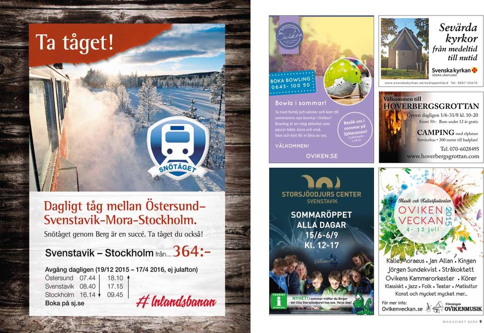 0687-55570 Välkommen till HOVERBERGSGROTTAN Öppen dagligen 1/6-31/8 kl.