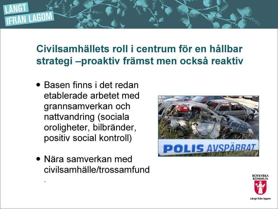 med grannsamverkan och nattvandring (sociala oroligheter,