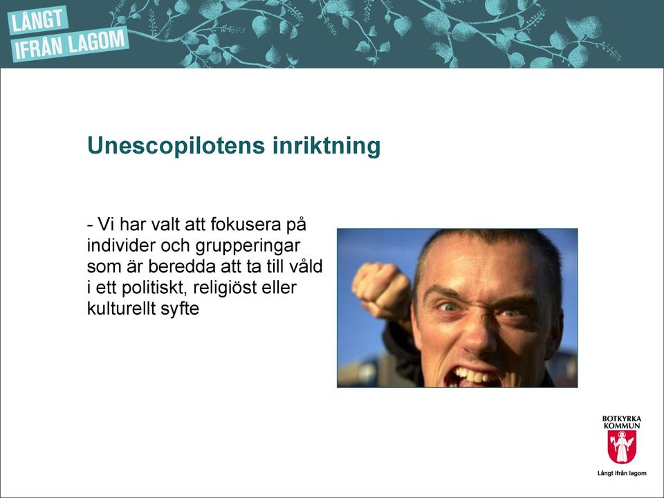 grupperingar som är beredda att ta till