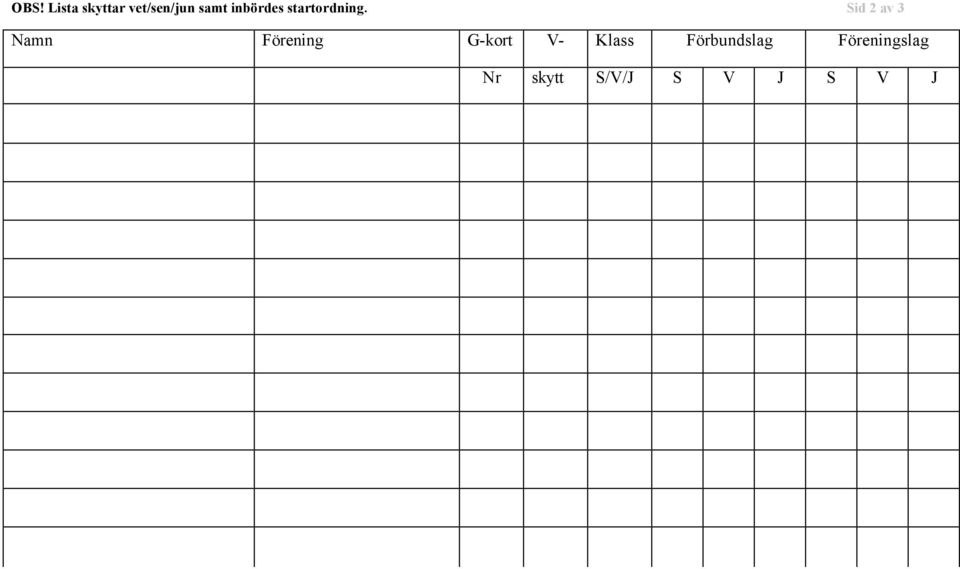 Sid 2 av 3 Namn Förening G-kort V-