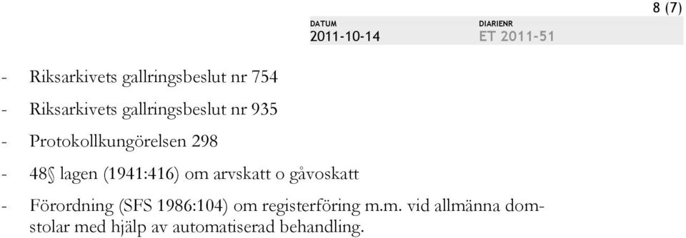 (1941:416) om arvskatt o gåvoskatt - Förordning (SFS 1986:104) om