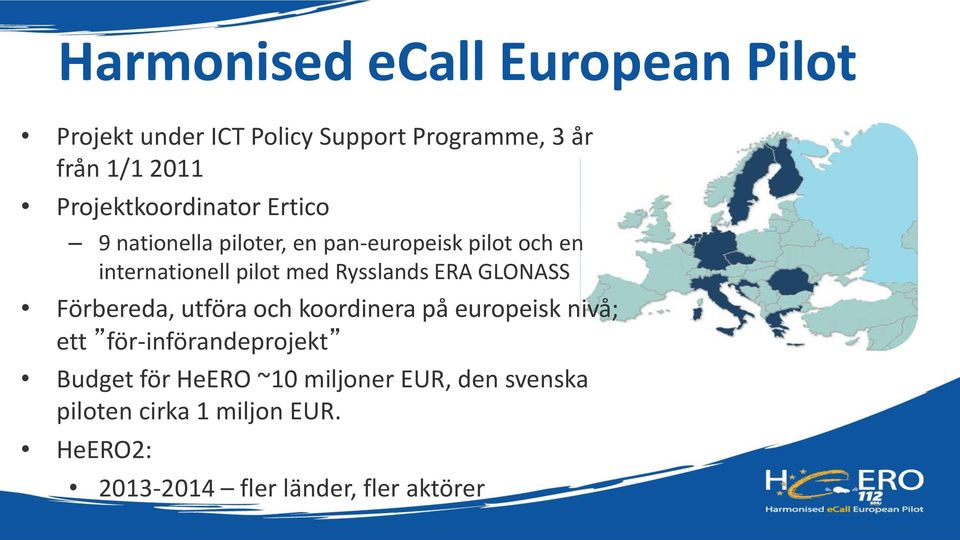 Rysslands ERA GLONASS Förbereda, utföra och koordinera på europeisk nivå; ett för-införandeprojekt