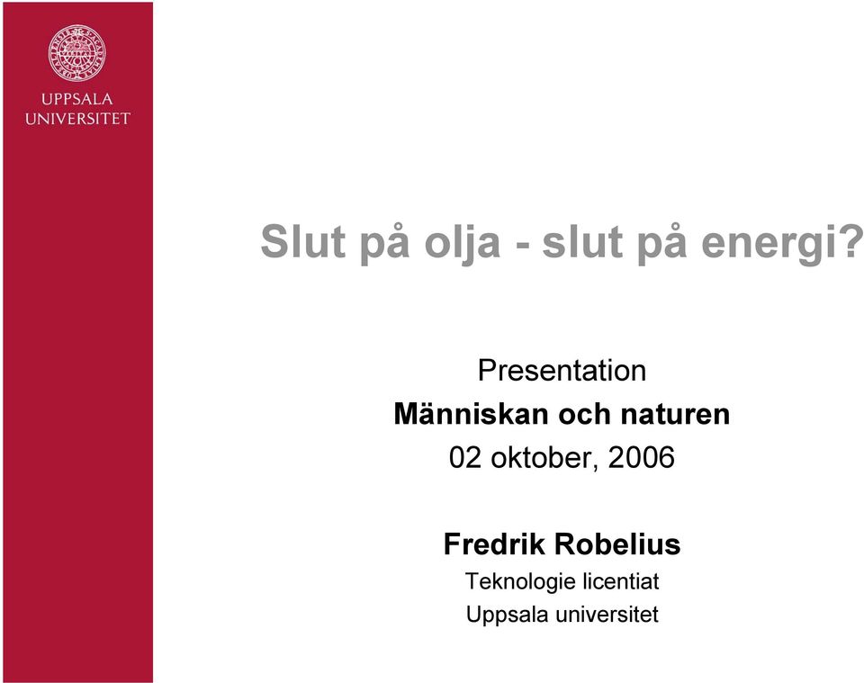 02 oktober, 2006 Fredrik Robelius