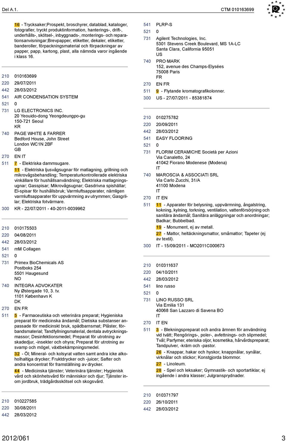 reparationsanvisningar;brevpapper, etiketter, dekaler, etiketter, banderoller, förpackningsmaterial och förpackningar av papper, papp, kartong, plast, alla nämnda varor ingående i klass 16.